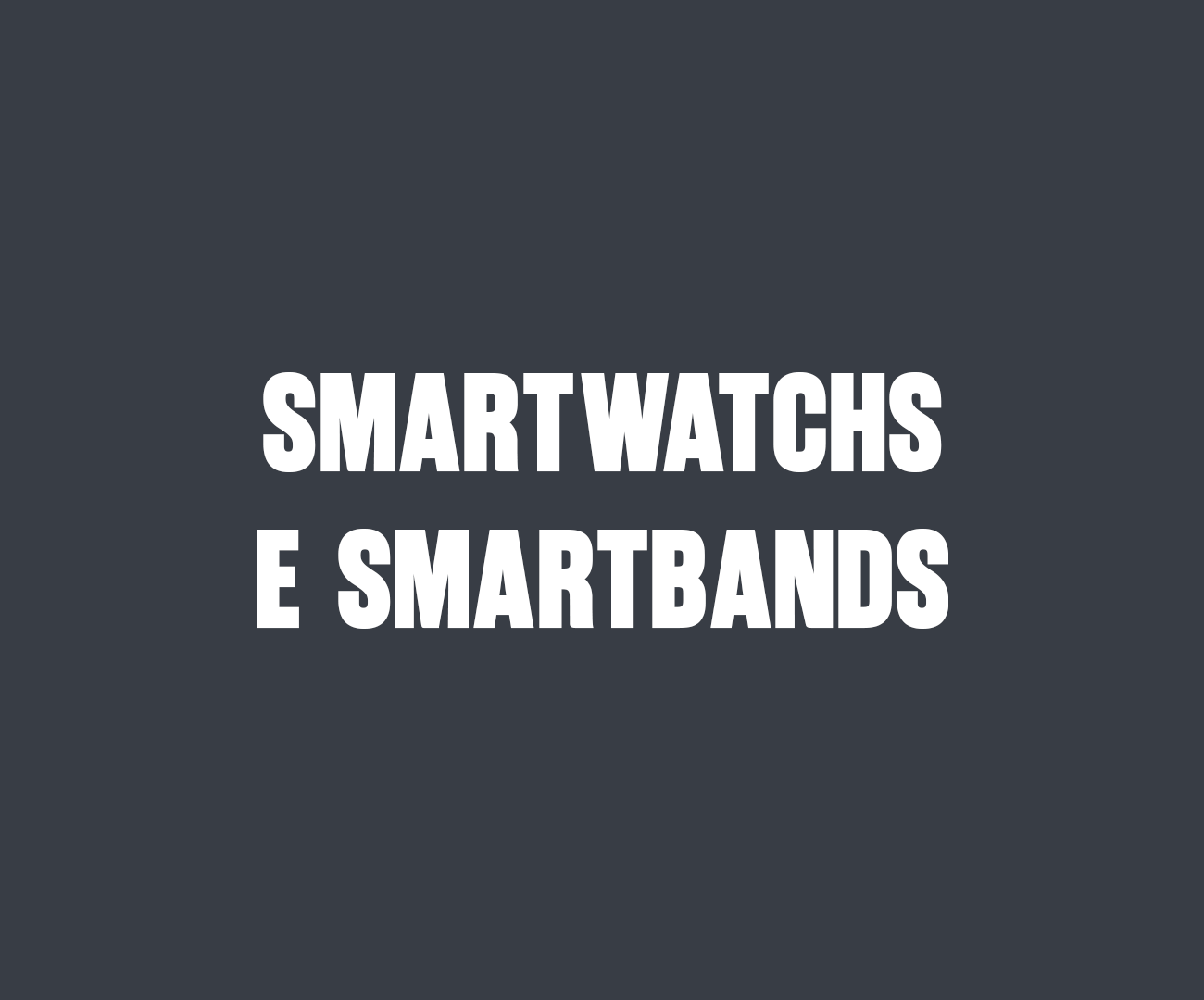 Smartwatch e Smartband